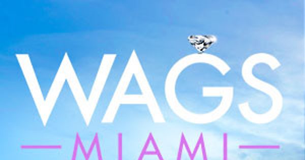 WAGS Miami: E! Previews New Reality Series Coming in October - canceled