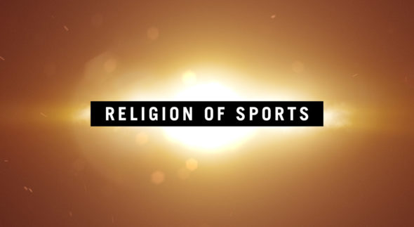 Religion of Sports TV Show: canceled or renewed?