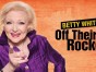 Betty Whites Off Their Rockers ratings