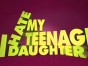 I Hate My Teenage Daughter canceled