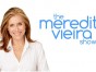 Meredith Vieira Show: canceled