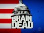 BrainDead; CBS TV shows
