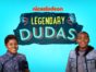 Legendary Dudas TV show on Nickelodeon: season 1 (canceled or renewed?).