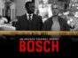 Bosch TV Show: canceled or renewed?