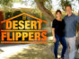 Desert Flippers TV Show: canceled or renewed?