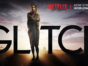 Glitch TV show on Netflix: canceled or renewed?