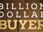 Billion Dollar Buyer TV Show: canceled or renewed?