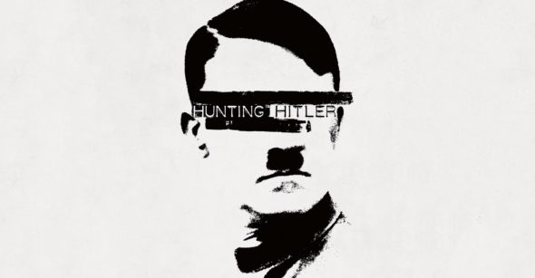 Hunting Hitler TV show on History: (canceled or renewed?)