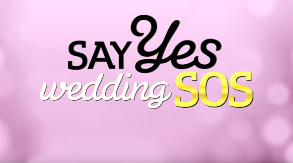 Say Yes: Wedding SOS TV show on TLC: (canceled or renewed?)
