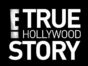 E! True Hollywood Story TV show on E!: (canceled or renewed?)