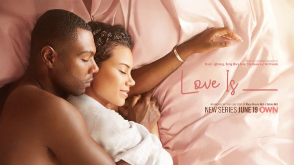 Love Is ___ TV show on OWN: season 1 ratings (canceled or renewed season 2?)