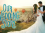 Our Wedding Story TV show on UPtv: (canceled or renewed?)