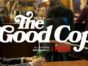 The Good Cop TV show on Netflix: season 1 viewer votes episode ratings (cancel renew season 2?)