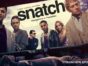 Snatch TV show on Crackle: canceled or season 3? (release date); Vulture Watch