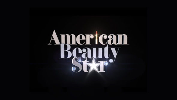 American Beauty Star TV show on Lifetime: (canceled or renewed?)