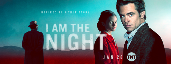 I Am the Night TV show on TNT: season 1 ratings (canceled or renewed season 2?)