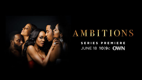 Ambitions TV show on OWN: season 1 ratings (canceled or renewed season 2?)