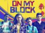 On My Block TV Show on Netflix: canceled or renewed?