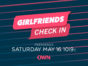 Girlfriends Check In TV Show on OWN: canceled or renewed?