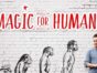 Magic for Humans TV Show on Netflix: canceled or renewed?