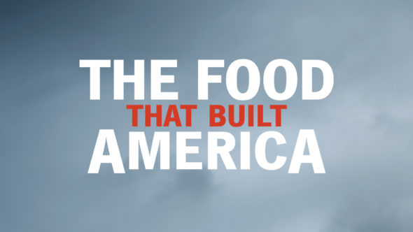 The Food That Built America TV Show on History: canceled or renewed?