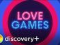 Love Games TV Show on Discovery+: canceled or renewed?