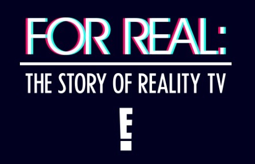 For Real: The Story of Reality TV TV Show on E!: canceled or renewed?