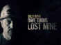 Gold Rush: Dave Turin's Lost Mine TV Show on Discovery Channel: canceled or renewed?