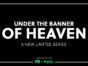 Under the Banner of Heaven TV Show on FX on Hulu: canceled or renewed?