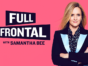 Full Frontal with Samantha Bee on TBS: season 7 premiere date