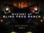 Mystery at Blind Frog Ranch TV Show on Discovery Channel: canceled or renewed?