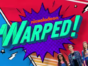 Warped! TV Show on Nickelodeon: canceled or renewed?