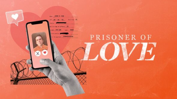 Prisoner of Love TV Show on Investigation Discovery: canceled or renewed?