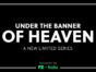 Under the Banner of Heaven TV Show on FX: canceled or renewed?