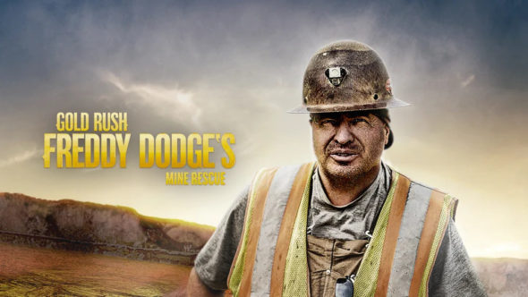 Gold Rush: Freddy Dodge's Mine Rescue TV Show on Discovery Channel: canceled or renewed?