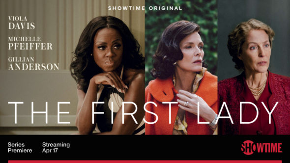 The First Lady TV show on Showtime: canceled or renewed for season 2?