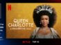 Queen Charlotte: A Bridgerton Story TV show on Netflix: Most-watched show for week of May 15th