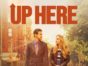 Up Here TV Show on Hulu: canceled or renewed?