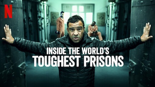 Inside the World's Toughest Prisons TV Show on Netflix: canceled or renewed?