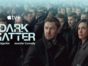 Dark Matter TV Show on Apple TV+: canceled or renewed?