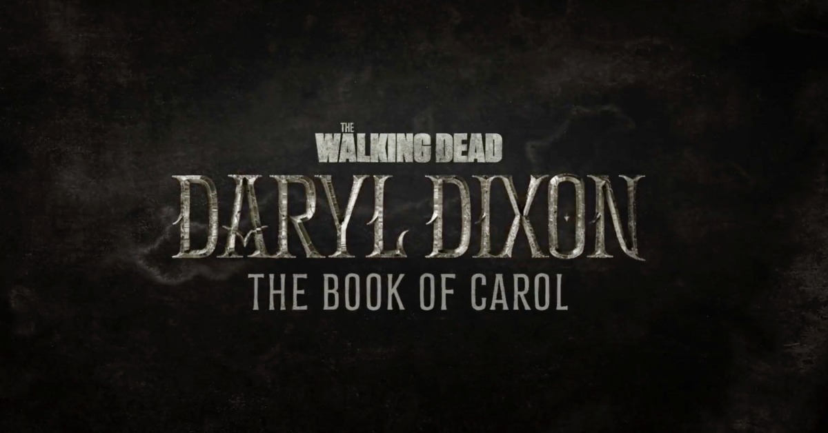#The Walking Dead: Daryl Dixon: Season Two; AMC Teases The Book of Carol