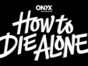 How to Die Alone TV Show on Hulu: canceled or renewed?