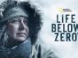 Life Below Zero TV show on National Geographic: (canceled or renewed?)