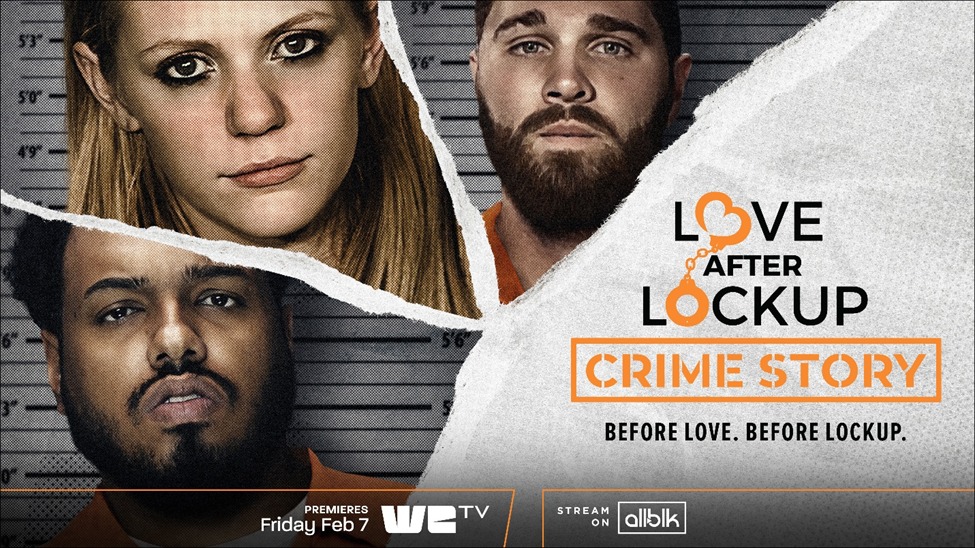 #Love After Lockup: Crime Story: We TV Unveils Trailer and Key Art for Spin-Off Series