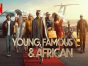 Young Famous and African TV Show on Netflix: canceled or renewed?