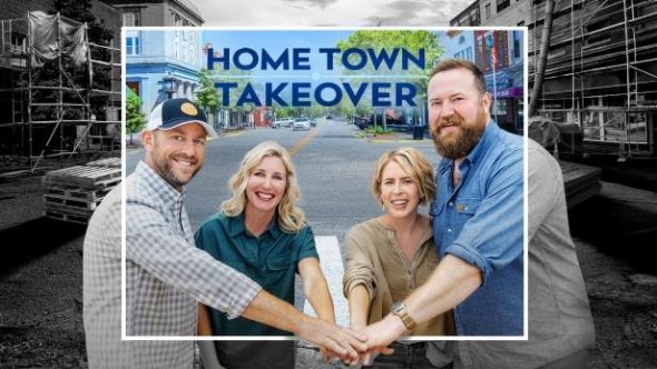 Home Town Takeover TV Show on HGTV: canceled or renewed?