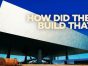 How Did They Build That TV Show on Smithsonian Channel: canceled or renewed?
