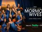 The Secret Lives of Mormon Wives TV Show on Hulu: canceled or renewed?