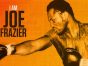 I Am Joe Frazier TV Show on CW: canceled or renewed?