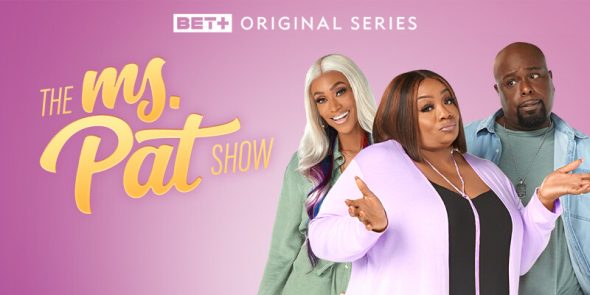 The Ms. Pat Show TV show on BET: canceled or renewed?